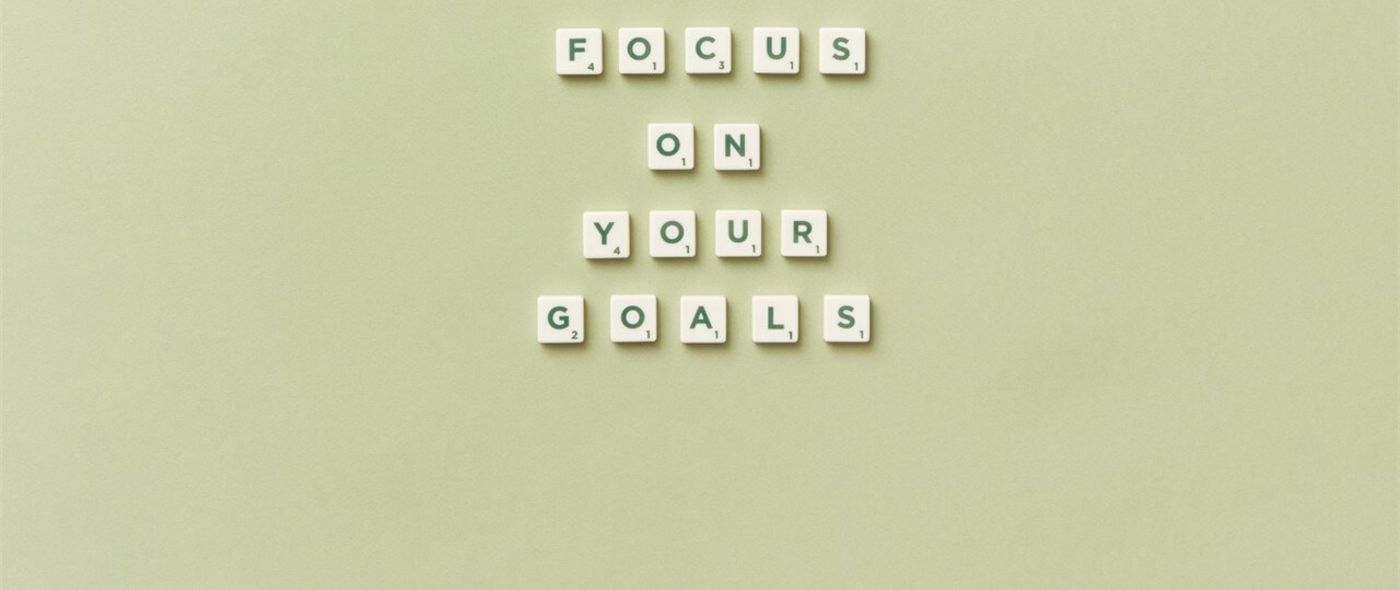 Focus On Your Goals